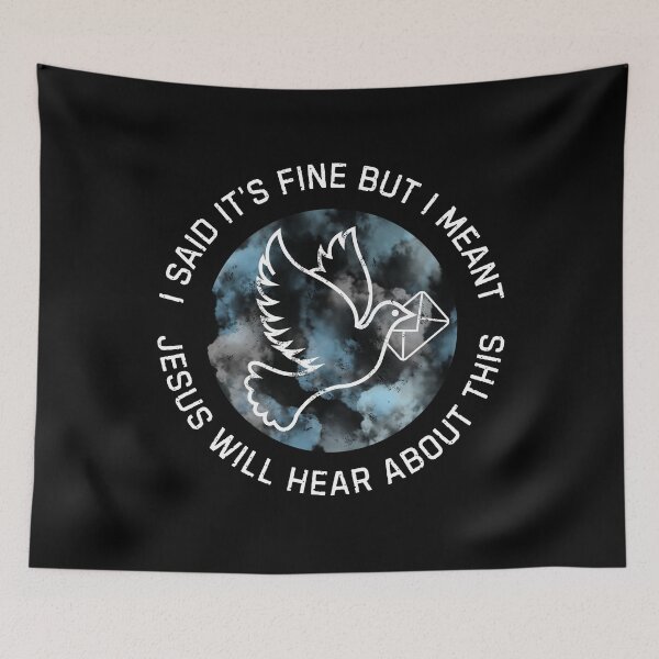 Item preview, I Said It’s Fine But I Meant Jesus Will Hear About This designed and sold by OreliaSun.