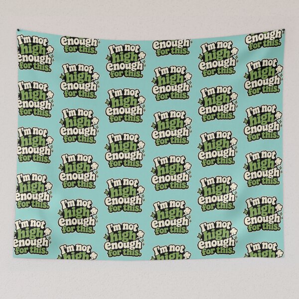 Item preview, I’m Not High Enough for This – Funny Retro Stoner Quote Graphic Design designed and sold by TheStephanieRome.