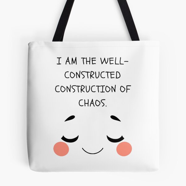 Item preview, I AM THE WELL-CONSTRUCTED CONSTRUCTION OF CHAOS. designed and sold by Zamamoon.