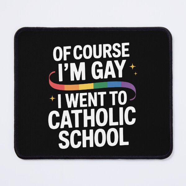 Item preview, Of Course I'm Gay I Went To Catholic School Funny LGBT Pride Gift designed and sold by Say It With Ink.