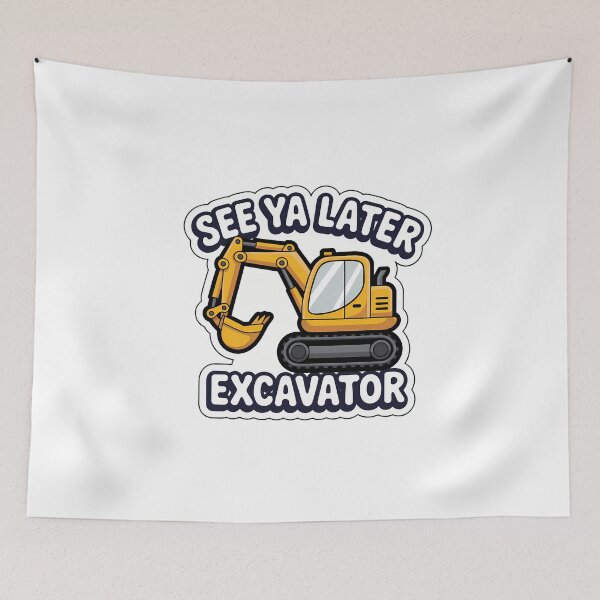 Item preview, Excavator See Ya Later designed and sold by NiftyWrx.