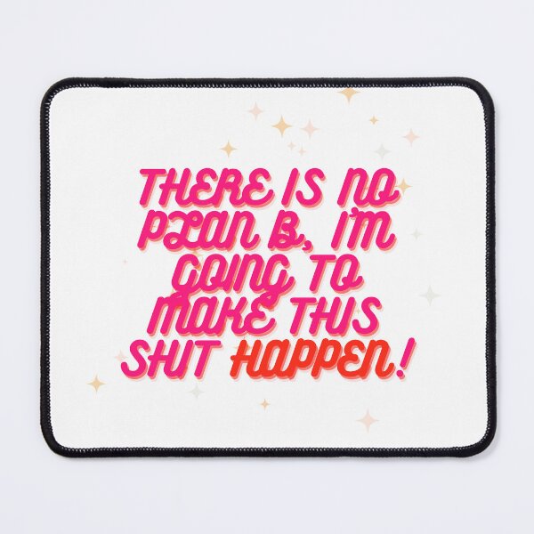 Item preview, THERE IS NO PLAN B, I'M GOING TO MAKE THIS SHIT HAPPEN! designed and sold by Zamamoon.