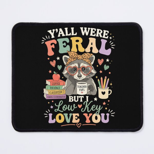 Item preview, Y'all Were Feral But I Low Key Love You – Funny Raccoon Teacher Appreciation designed and sold by DidoMidoch.
