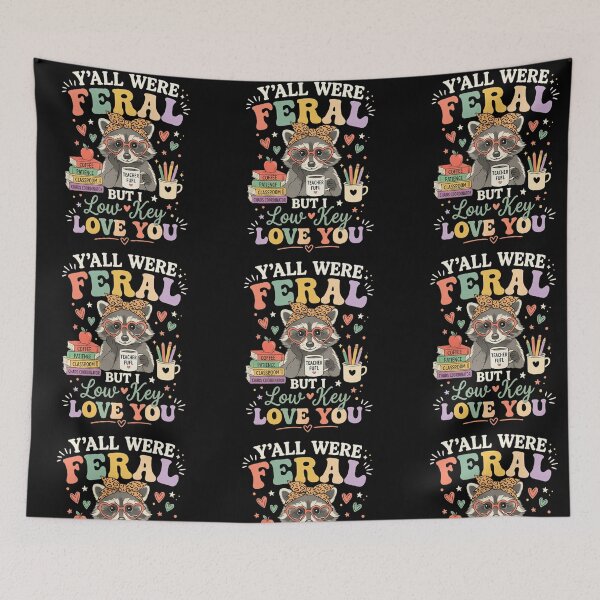 Item preview, Y'all Were Feral But I Low Key Love You – Funny Raccoon Teacher Appreciation designed and sold by DidoMidoch.