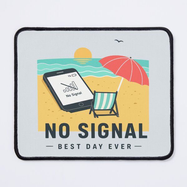 Item preview, No Signal Best Day Ever designed and sold by xmoudx.