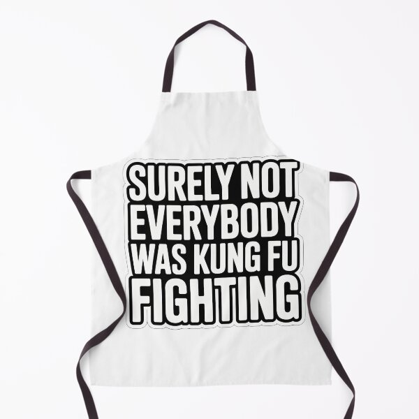 Item preview, Surely Not Everybody Was Kung Fu Fighting designed and sold by NiftyWrx.