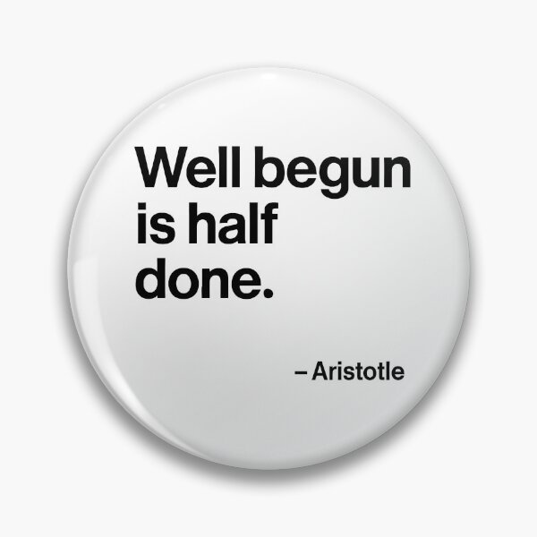 Item preview, Well Begun Is Half Done Aristotle Motivation Quote (Black Font) designed and sold by TshirtsLabs.