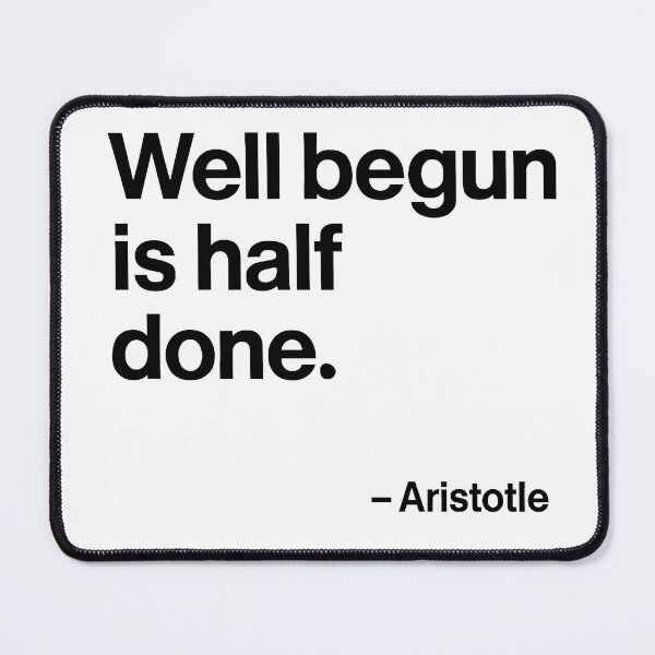 Item preview, Well Begun Is Half Done Aristotle Motivation Quote (Black Font) designed and sold by TshirtsLabs.