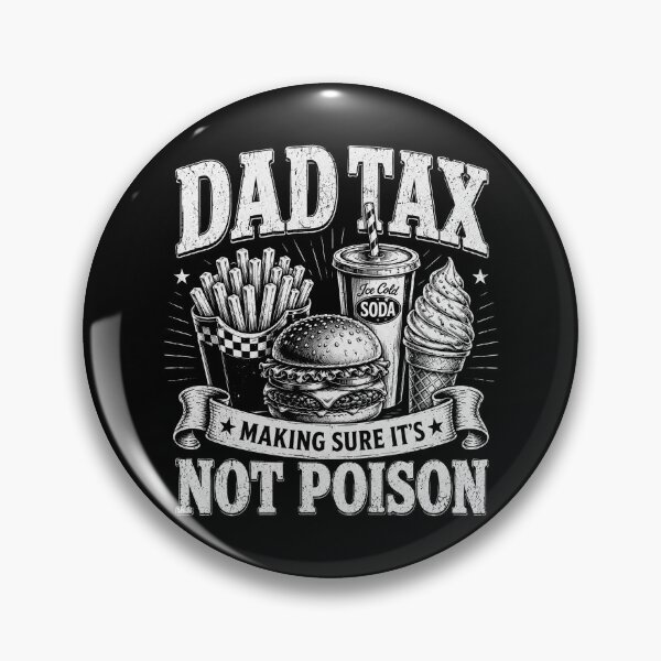 Item preview,  Dad Tax Making Sure It's Not Poison designed and sold by Kladhadredo.