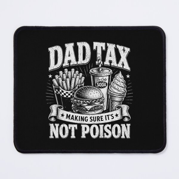 Item preview, Dad Tax Making Sure It's Not Poison designed and sold by Kladhadredo.