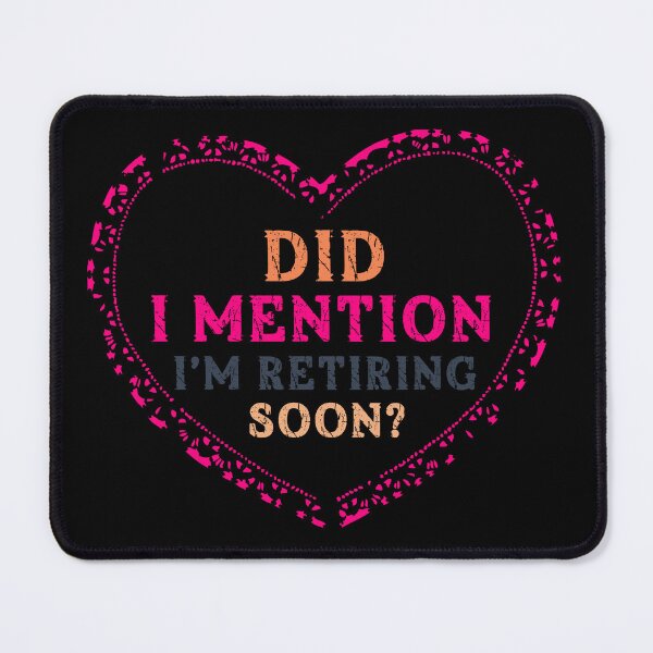 Item preview, Did I Mention I'M Retiring Soon designed and sold by Margerita23.