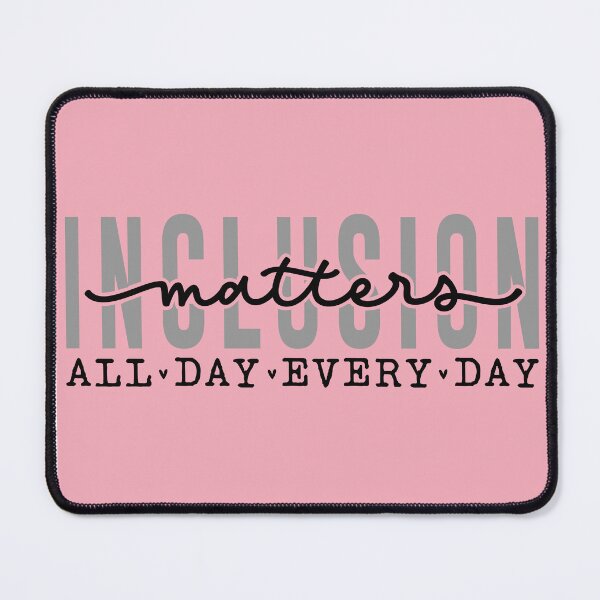 Item preview, Inclusion matters all day everyday- Light Pink mix designed and sold by ExcessiveSarcasmCo..