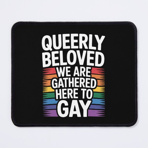 Item preview, Queerly Beloved We Are Gathered Here To Gay Funny LGBT Pride Gift designed and sold by Say It With Ink.