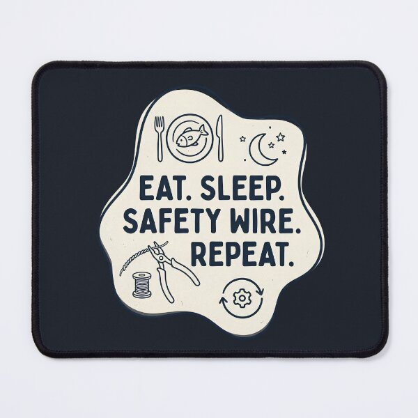 Item preview, Eat. Sleep. Safety wire. Repeat. | a&p mechanic | aircraft mechanic designed and sold by SocialStaticz.