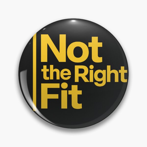 Item preview, Not the Right Fit™ designed and sold by NSMDesignByN8.