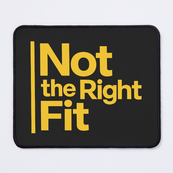 Item preview, Not the Right Fit™ designed and sold by NSMDesignByN8.