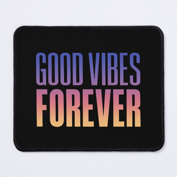 Item preview, Good Vibes Forever, Sunset Gradient designed and sold by Memes N Lore .