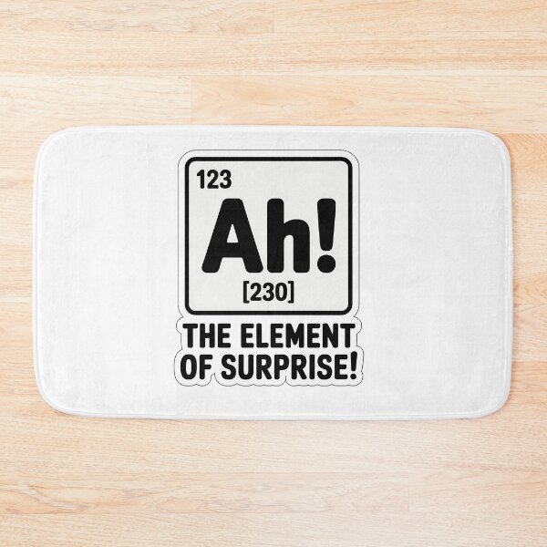 Item preview, Element of Surprise Science Humor designed and sold by NiftyWrx.