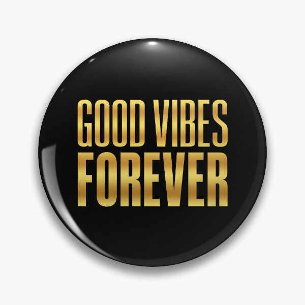 Item preview, Good Vibes Forever, Golden designed and sold by Memes N Lore .