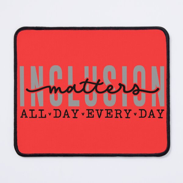 Item preview, Inclusion matters all day everyday- Red designed and sold by ExcessiveSarcasmCo..
