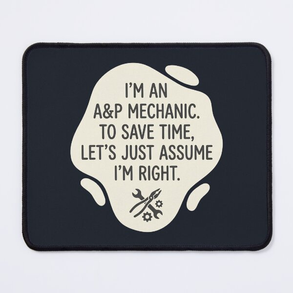 Item preview, To save time, let's just assume I'm right | a&p mechanic | aircraft mechanic designed and sold by SocialStaticz.