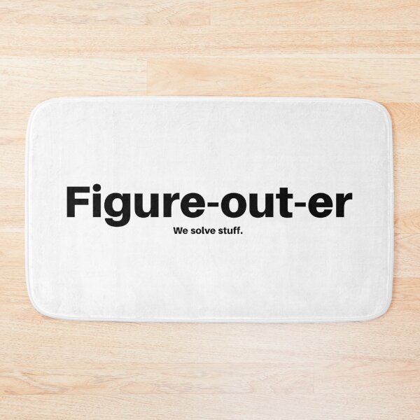 Item preview, Figure-out-er. We Solve Stuff. Funny Saying. designed and sold by DigitalCris.