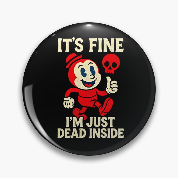 Item preview, It’s Fine I’m Just Dead Inside designed and sold by URGlden.