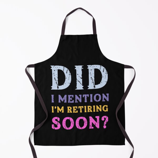 Item preview, Did I Mention I'm Retiring Soon designed and sold by Margerita23.
