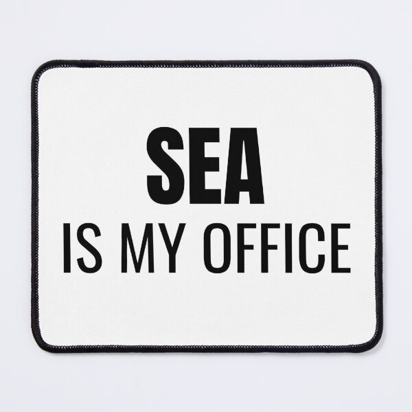 Item preview, Sea is my Office (Black) designed and sold by ShipCrewNation.