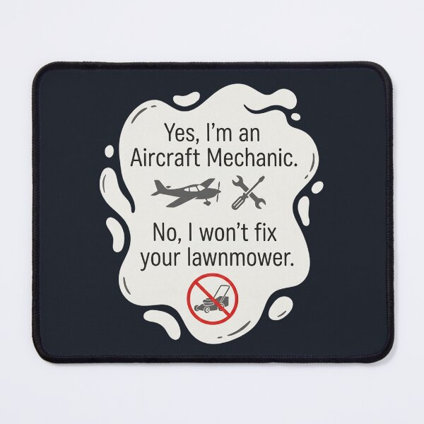 Item preview, No I won't fix your lawnmower | a&p mechanic | aircraft mechanic designed and sold by SocialStaticz.