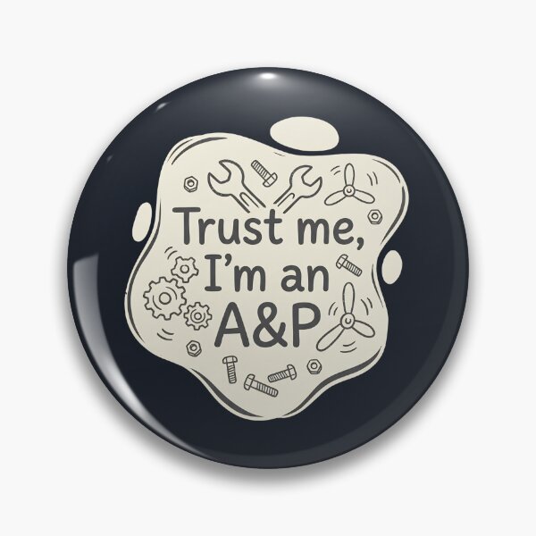 Item preview, Trust me, I'm an A&P | a&p mechanic | aircraft mechanic designed and sold by SocialStaticz.