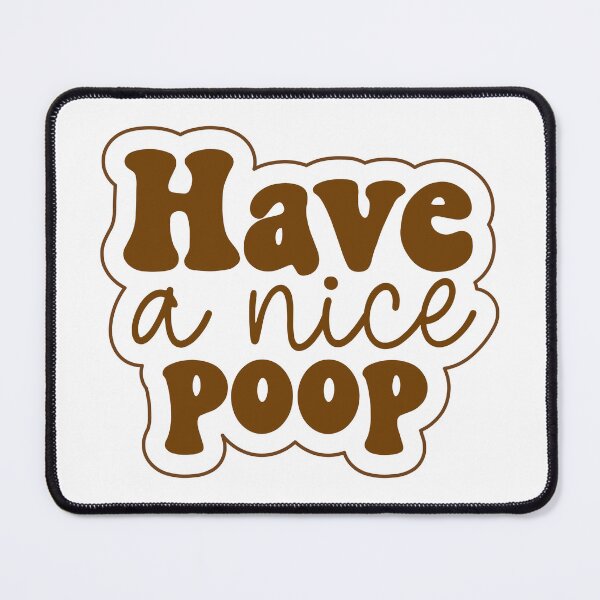 Item preview, Have a nice poop designed and sold by the-craft-shop.