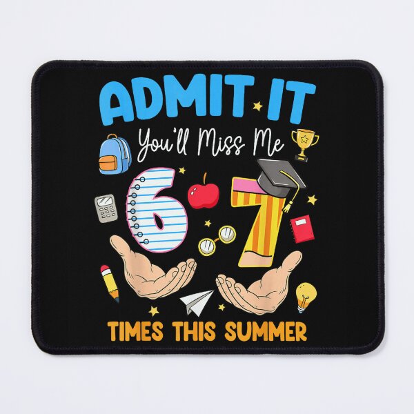 Item preview, Admit It You Will Miss Me Six To Seven Times This Summer designed and sold by MassonCalepon.