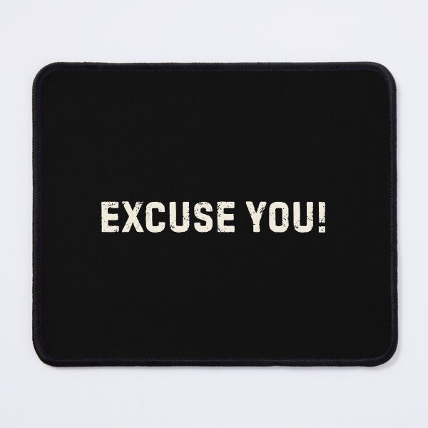 Item preview, Excuse You!  designed and sold by DemureArtsy.