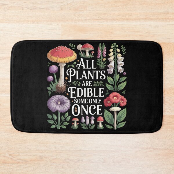 Item preview, All Plants Are Edible Some Only Once Funny Mushroom Foraging Botanical designed and sold by PhocoNibict.