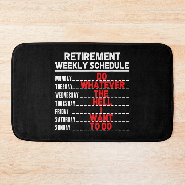 Item preview, Funny Retirement Weekly Schedule Do Whatever The Hell I Want To designed and sold by PhocoNibict.