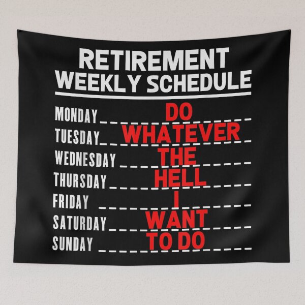 Item preview, Funny Retirement Weekly Schedule Do Whatever The Hell I Want To designed and sold by PhocoNibict.