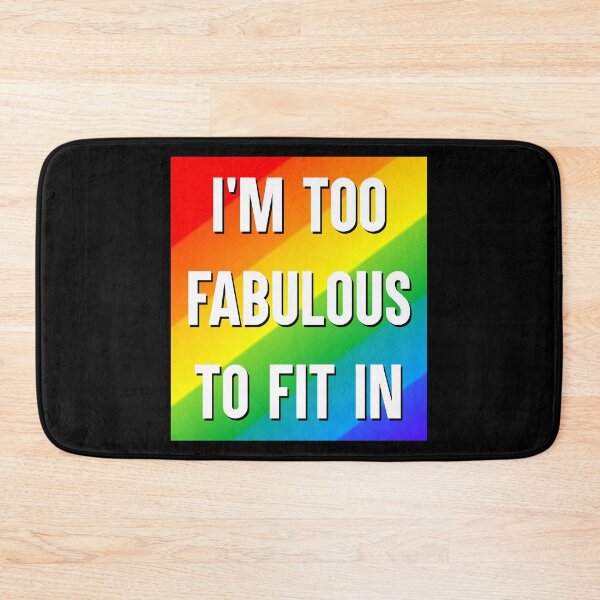 Item preview,  I'm Too Fabulous to Fit In LGBT Rainbow Pride Gift designed and sold by Say It With Ink.