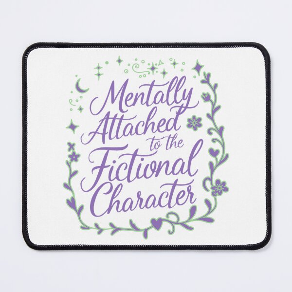 Item preview, Mentally Attached to the Fictional Character designed and sold by Polon93.
