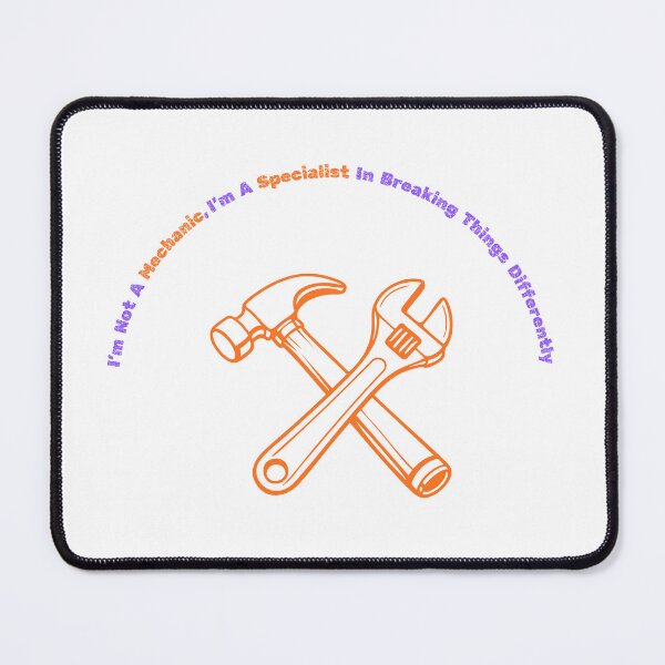 Item preview, I'm Not A Mechanic I Break Things Differently Funny Humor designed and sold by VersaStyles.