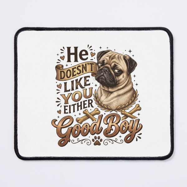 Item preview, He Doesn’t Like You Either Funny Pug Sarcastic Dog Lover Graphic T-Shirt designed and sold by Omarmadani.