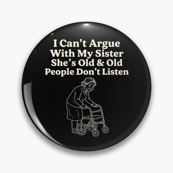 Item preview, Funny Sister - I Cant Argue With My Sister designed and sold by CutOutIdols.