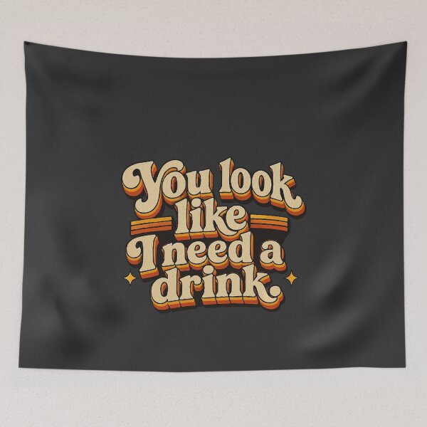 Item preview, You look like I need a drink designed and sold by NSMDesignByN8.