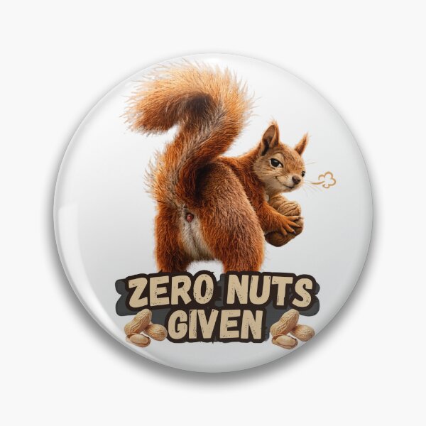 Item preview, Zero Nuts Given Funny Squirrel Meme designed and sold by Rightstudio1.