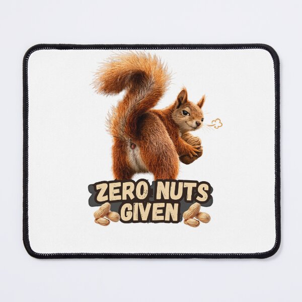 Item preview, Zero Nuts Given Funny Squirrel Meme designed and sold by Rightstudio1.