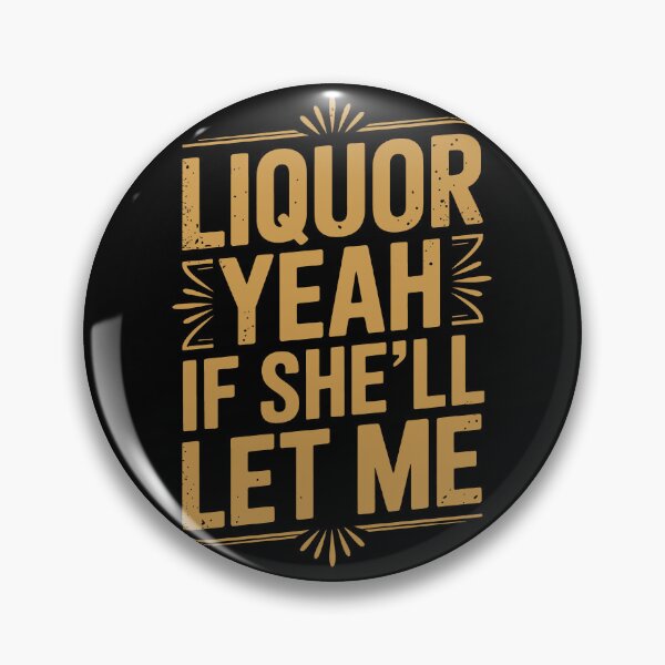 Item preview, Liquor Yeah If She’ll Let Me – Retro Whiskey Humor Quote Design designed and sold by SkymarArt.