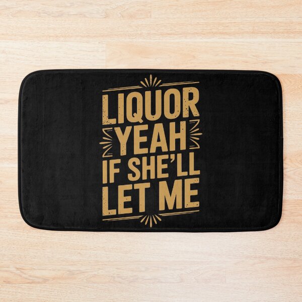 Item preview, Liquor Yeah If She’ll Let Me – Retro Whiskey Humor Quote Design designed and sold by SkymarArt.