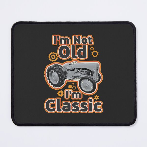 Item preview, I'm Not Old I'm Classic Tractor - Vintage Tractor designed and sold by studio838.