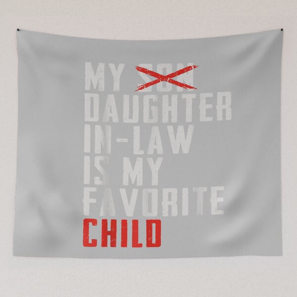 Item preview, My Daughter in Law is My Favorite Child Funny Father's Day designed and sold by mjohnson9.