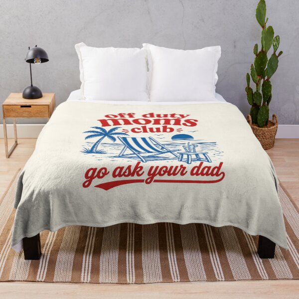 Item preview, Funny Off Duty Moms Club Go Ask Your Dad Summer Beach designed and sold by DemureArtsy.